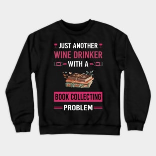 Wine Drinker Book Collecting Books Bibliophile Crewneck Sweatshirt